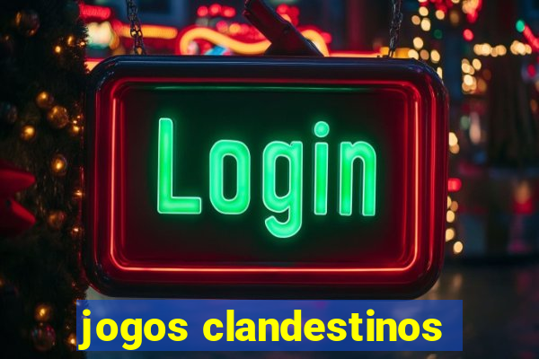 jogos clandestinos